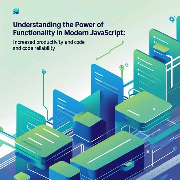 Memahami Kekuatan Fungsionalitas dalam JavaScript Modern: Peningkatan Produktivitas dan Keandalan Kode